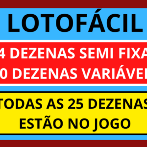 Esquema Novo Da Lotofácil – 14 Dezenas Semi Fixas e 10 Variáveis