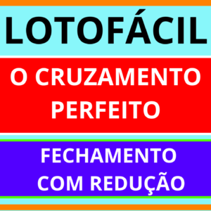 Planilha Lotofácil – O Cruzamento Perfeito