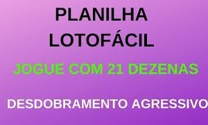 Planilha Lotofácil – Jogando com 21 Dezenas – Sempre Lucro com 20 Jogos