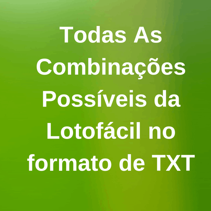 Todas as Combinações da lotofácil