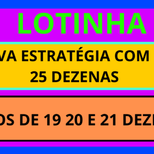 Planilha Lotinha – Jogando com 25 Dezenas em Jogos de 18 19 20 21 22 e 23